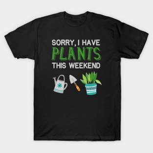 I have Plants Gardening Pun Gardener T-Shirt